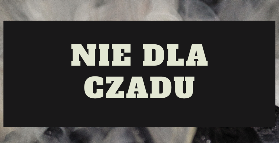 Nie dla CZADU !